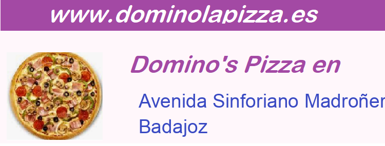 Dominos Pizza Avenida Sinforiano Madroñero 13 Bajo, Badajoz
